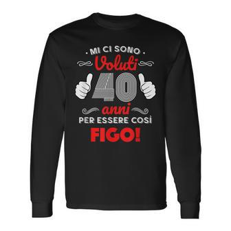 It Took Me 40 Years To Be This Cool Italian Words Long Sleeve T-Shirt T-Shirt | Mazezy