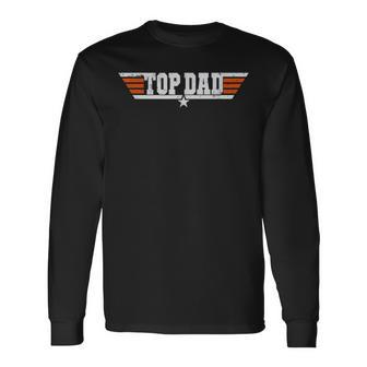 Top Dad For Father Grandpa Papa Daddy Pop Long Sleeve T-Shirt T-Shirt | Mazezy