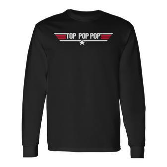 Top Pop Pop Fathers Day Dad Grandpa Long Sleeve T-Shirt T-Shirt | Mazezy
