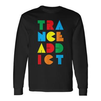 Trance Addict Music Long Sleeve T-Shirt | Mazezy