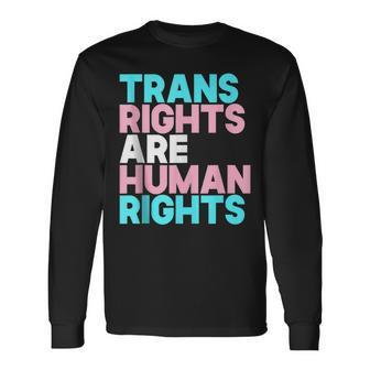 Trans Right Are Human Rights Transgender Lgbtq Pride Long Sleeve T-Shirt - Seseable