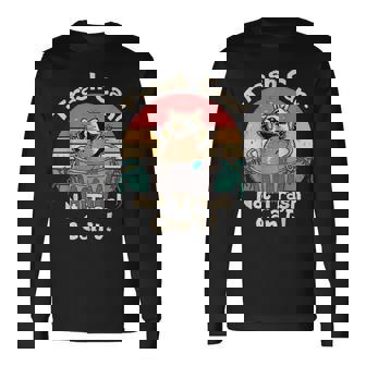 Trash Vintage Talker Raccoon Trash Can Not Trash Can't Long Sleeve T-Shirt | Mazezy