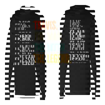 Travis The Best Man Myth Legend Best Name Travis Long Sleeve T-Shirt T-Shirt | Mazezy