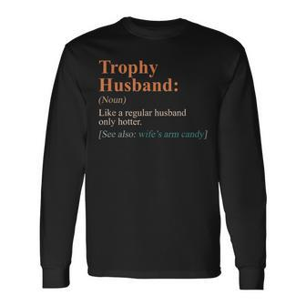Trophy That Husband Definition Husband Anniversary Long Sleeve T-Shirt - Thegiftio UK