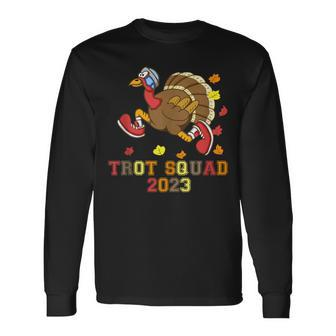Trot Squad 2023 Running Exercise Turkey Thanksgiving Long Sleeve T-Shirt | Mazezy