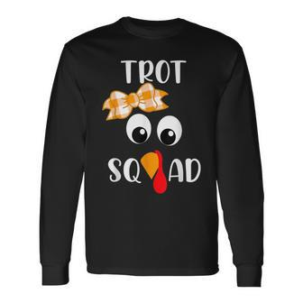 Trot Squad Running Costume Thanksgiving Marathon Turkey Trot Long Sleeve T-Shirt | Mazezy