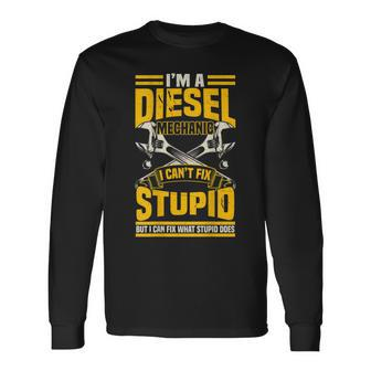 Trucker Diesel Mechanic I Cant Fix Stupid S Long Sleeve T-Shirt T-Shirt | Mazezy