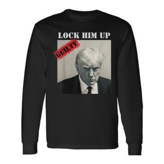 Trump Hot Lock Him Up Guilty Jail Prison Anti-Trump Long Sleeve T-Shirt | Mazezy