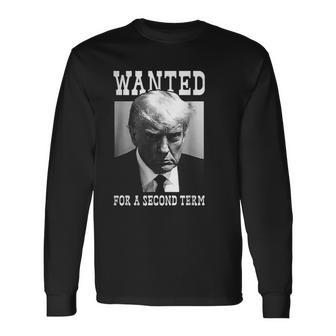 Trump Hot Wanted For Second Term 2024 Long Sleeve - Seseable