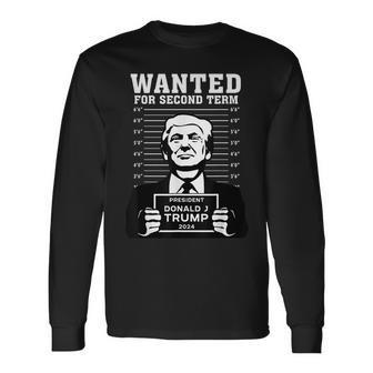 Trump Wanted For Second Term 2024 Hot Long Sleeve - Monsterry DE