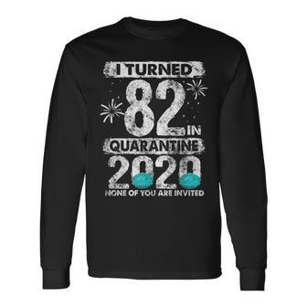 I Turned 82 In Quarantine 2020 82 Years Old 82Nd Birthday Long Sleeve T-Shirt | Mazezy