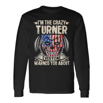 Turner Name Im The Crazy Turner Long Sleeve T-Shirt - Seseable