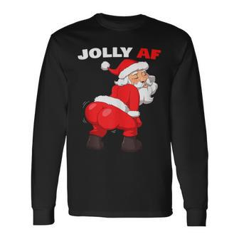 Twerking Santa Claus Jolly Af Inappropriate Christmas Long Sleeve T-Shirt - Monsterry
