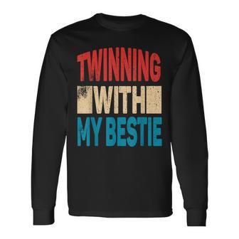 Twinning With My Bestie Spirit Week Best Friend Twin Day Long Sleeve T-Shirt - Seseable
