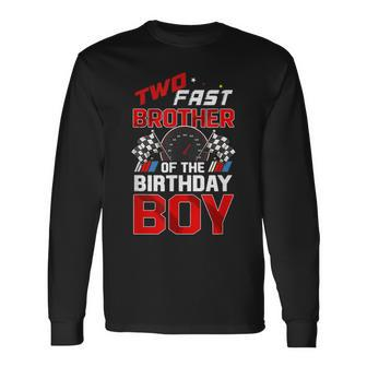 Two Fast Birthday Decorations Brother Of The Birthday Boy Long Sleeve T-Shirt - Monsterry