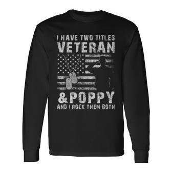 I Have Two Titles Veteran And Poppy Long Sleeve T-Shirt | Mazezy CA
