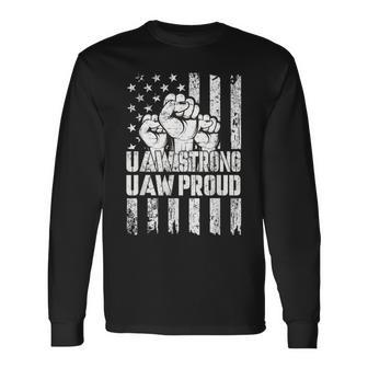 Uaw Strong Solidarity Uaw Proud Union Uaw Laborer Worker Long Sleeve T-Shirt - Seseable