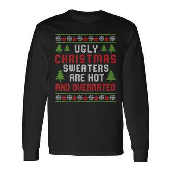 Ugly Christmas Sweaters Hot Overrated Holiday Party Long Sleeve T-Shirt | Mazezy