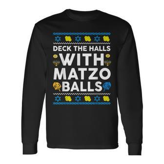 Ugly Hanukkah Deck Hall With Matzo Ball Chanukah Jewish Long Sleeve T-Shirt - Thegiftio UK