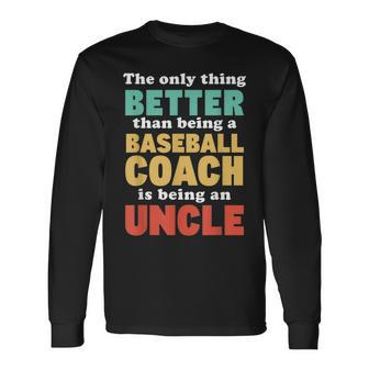 Im An Uncle And A Baseball Coach Baseball Lover For Long Sleeve T-Shirt T-Shirt | Mazezy
