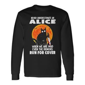 Never Underestimate An Alice When We Are Mad Even Long Sleeve T-Shirt - Seseable