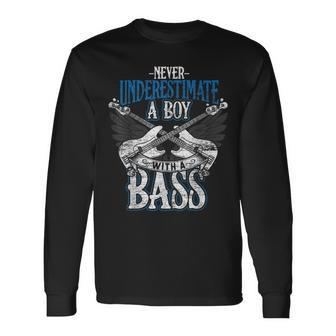 Never Underestimate A Boy With A Bass Guitar Long Sleeve T-Shirt - Seseable