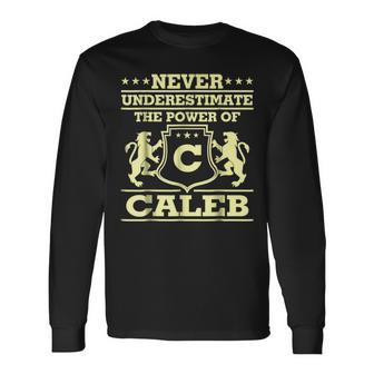 Never Underestimate Caleb Personalized Name Long Sleeve T-Shirt - Seseable