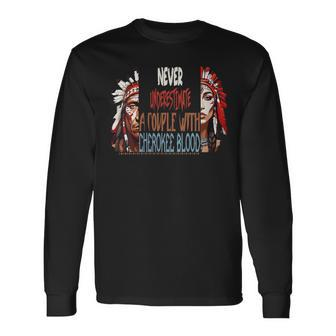 Never Underestimate A Couplen With Cherokee Blood Long Sleeve T-Shirt - Seseable