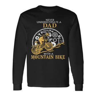 Never Underestimate A Dad With A Mountain Bike Dad T Long Sleeve T-Shirt - Seseable