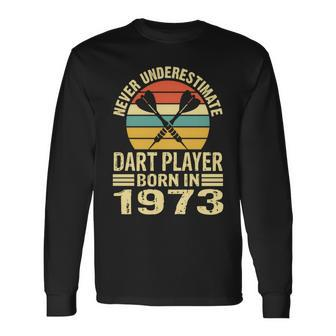 Never Underestimate Dart Player Born In 1973 Dart Darts Long Sleeve T-Shirt - Seseable