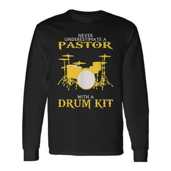 Never Underestimate Drummer Pastor Long Sleeve T-Shirt - Seseable