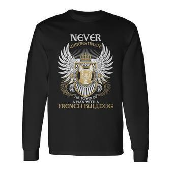 Never Underestimate French Bulldog Long Sleeve T-Shirt - Monsterry AU