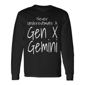 Never Underestimate A Gen X Gemini Zodiac Sign Saying Gemini Long Sleeve T-Shirt T-Shirt | Mazezy DE