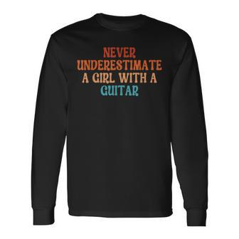 Never Underestimate A Girl With A Guitar Retro Guitar Long Sleeve T-Shirt - Seseable