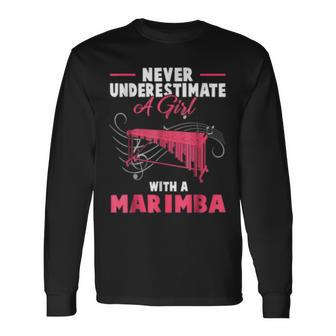 Never Underestimate A Girl With A Marimba Long Sleeve T-Shirt T-Shirt | Mazezy