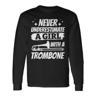 Never Underestimate A Girl With A Trombone Instrument Player Long Sleeve T-Shirt T-Shirt | Mazezy
