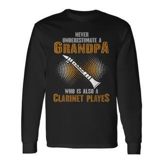 Never Underestimate Grandpa Who Is Also A Clarinet Player Long Sleeve T-Shirt | Mazezy