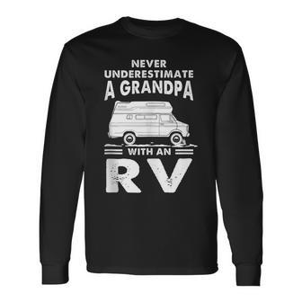 Never Underestimate A Grandpa With Rv Camping Camper Long Sleeve T-Shirt - Monsterry CA