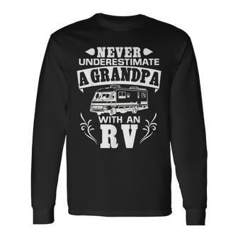 Never Underestimate A Grandpa With An Rv Grandpa Long Sleeve T-Shirt T-Shirt | Mazezy