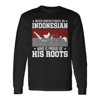 Never Underestimate An Indonesian Who Is Proud Long Sleeve T-Shirt - Monsterry CA
