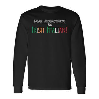 Never Underestimate An Irish Italian Ethnic Pride Long Sleeve T-Shirt - Seseable