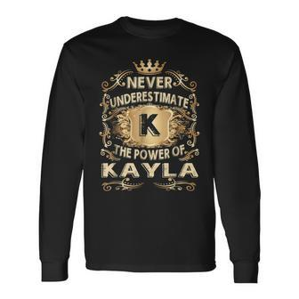 Never Underestimate Kayla Personalized Name Long Sleeve T-Shirt - Seseable