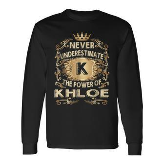 Never Underestimate Khloe Personalized Name Long Sleeve T-Shirt - Seseable