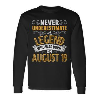 Never Underestimate A Legend Who Was Born On August 19 Happy August Long Sleeve T-Shirt T-Shirt | Mazezy