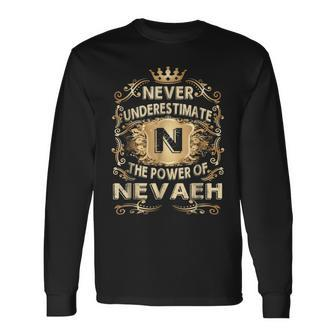Never Underestimate Nevaeh Personalized Name Long Sleeve T-Shirt - Seseable
