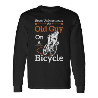 Never Underestimate An Old Guy On A Bicycle Bike Long Sleeve T-Shirt T-Shirt | Mazezy