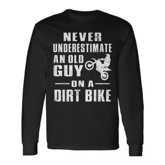 Never Underestimate An Old Guy On A Dirt Bike Motorcycle Long Sleeve T-Shirt - Seseable