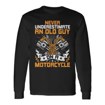 Never Underestimate An Old Guy On A Motorcycle Biker Long Sleeve T-Shirt - Seseable