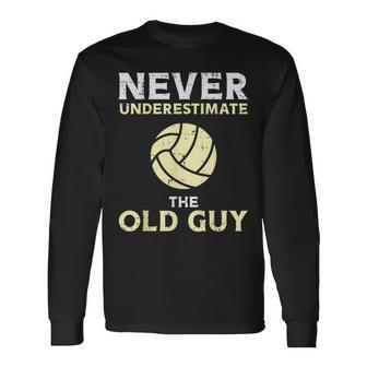 Never Underestimate Old Guy Volleyball Coach Dad Grandpa Long Sleeve T-Shirt T-Shirt | Mazezy DE