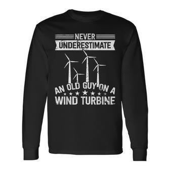 Never Underestimate An Old Guy On Wind Turbine Technician Long Sleeve T-Shirt T-Shirt | Mazezy